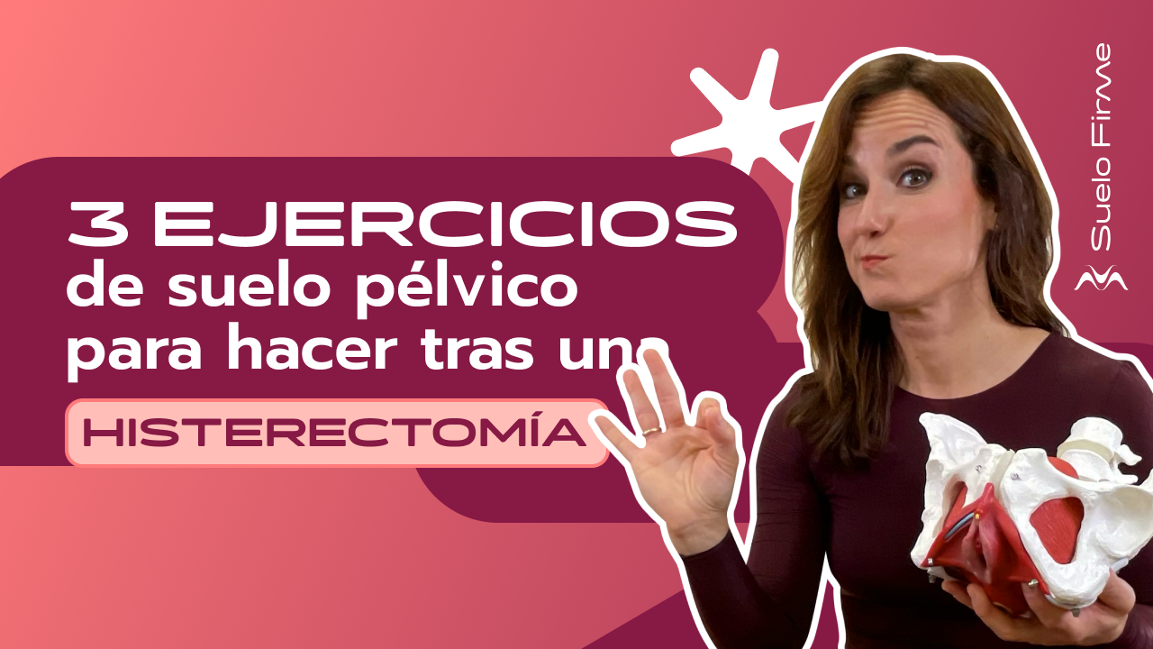 ejercicios después de una histerectomía suelo firme